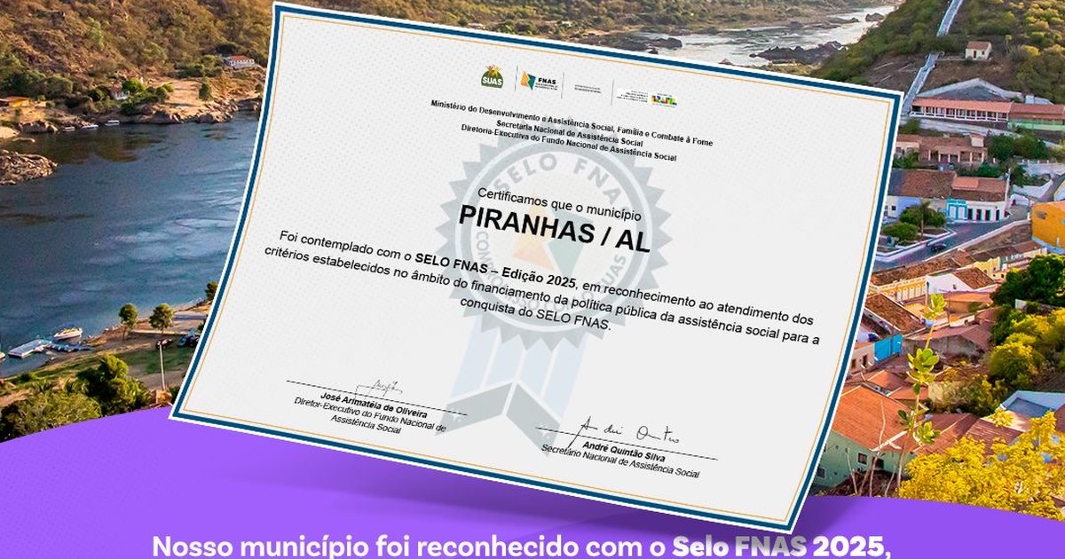 Piranhas conquista Selo FNAS 2025 e reforça gestão eficiente na assistência social