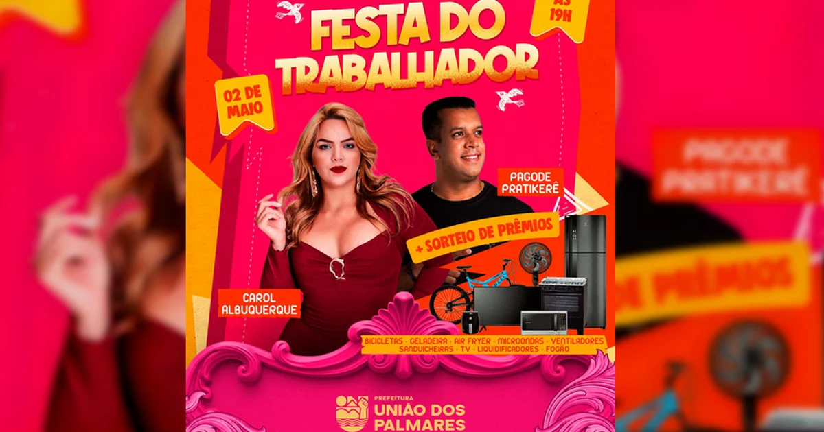 Festa do Trabalhador promete movimentar União dos Palmares neste sábado com shows e grande sorteio de prêmios