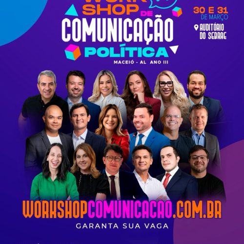 Em sua 3ª edição, Workshop de Comunicação Política acontece nos dias 30 e 31 no auditório do SEBRAE em Maceió e se consolida com um dos principais eventos da área